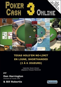 Pocker Cash 3 Online / Texas Hold'em no-limit en ligne, Shorthanded (2 à 6 joueurs) - Robertie Bill; Harrington Dan; Montmirel François