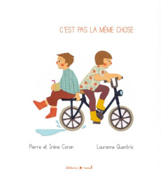 C'est pas la même chose - Coran Pierre ; Coran Irène ; Quentric Lauranne