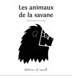 Les animaux de la savane - Lamour-Crochet Céline