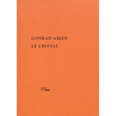 Le cristal. Edition bilingue français-anglais - Aiken Conrad ; Blanchon Philippe