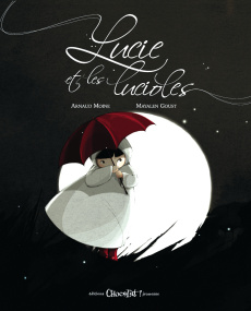 Lucie et les lucioles - Moine Arnaud ; Goust Mayalen