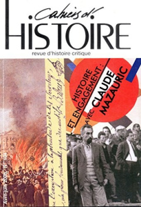 Cahiers d'Histoire N° 104, avril-juin 2008 : Histoire et engagement : Claude Mazauric - COLLECTIF
