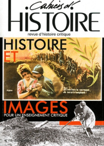 Cahiers d'Histoire N° 115, Avril-juin 2011 : Histoire et images. Pour un enseignement critique - Latger Hélène ; Wagniart Jean-François