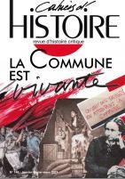 Cahiers d'Histoire N° 148, janvier-février-mars 2021 : La Commune est vivante - COLLECTIF