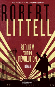Requiem pour une révolution. Le grand roman de la Révolution russe - Littell Robert ; Deleuze Julien