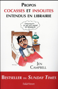 Propos cocasses et insolites entendus en librairie - Campbell Jen ; Amico Géraldine d'