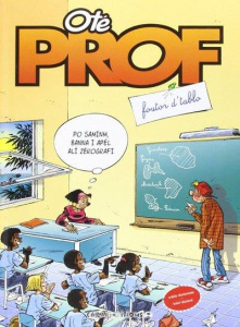 Oté prof Tome 1 : Foutor d'tablo. Edition en créole réunionnais