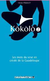 Kokolo. Les mots du sexe en créole de la Guadeloupe Tome 2, Fouyé patat - Poullet Hector