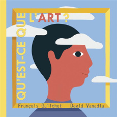Qu'est-ce que l'art ? - Galichet François ; Vanadia David