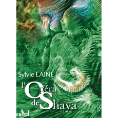 L'opéra de Shaya - Lainé Sylvie ; Ligny Jean-Marc
