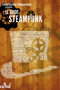 Le guide Steampunk - Barillier Etienne ; Morgan Arthur