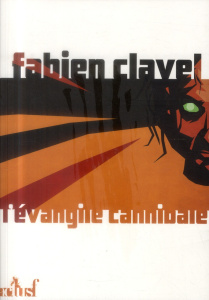 L'évangile cannibale - Clavel Fabien