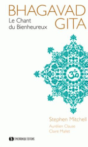 Bhagavad Gîta - Mitchell Stephen ; Clause Aurélien ; Mallet Claire