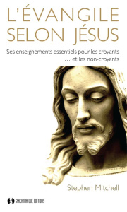 L’évangile selon Jésus. Ses enseignements essentiels pour les croyants... et les non croyants - Mitchell Stephen ; Glasser Frédéric