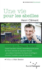 Une vie pour les abeilles - Clément Henri, Bertrand Philippe