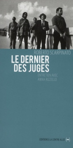 Le dernier des juges - Scarpinato Roberto ; Rizzello Anna