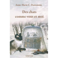 Des chats comme vous et moi - Damamme Anne-Marie