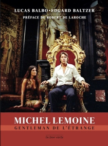 Michel Lemoine. Gentleman de l'étrange - Balbo Lucas ; Baltzer Edgard ; Laroche Robert de