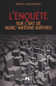 L'enquête. Sur l'art de Marc-Antoine Mathieu - Krajewski Pascal