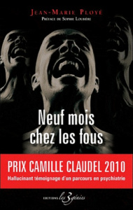 Neuf mois chez les fous - Ployé Jean-Marie ; Loubière Sophie