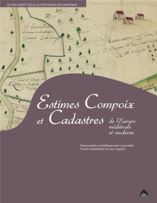 Estimes, compoix et cadastres. Histoire d'un patrimoine commun de l'Europe méridionale - Abbé Jean-Loup ; Hautefeuille Florent ; Jaudon Bru