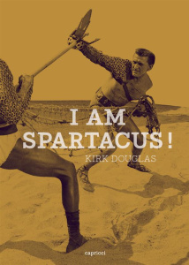 I am Spartacus ! - Douglas Kirk