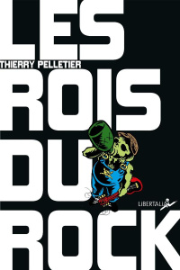 Les rois du rock - Pelletier Thierry