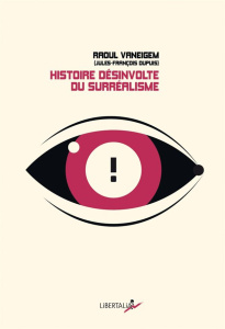 Histoire désinvolte du surréalisme - Vaneigem Raoul