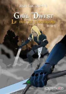 GAEL DWEST TOME 1 LE DUC ET L'OCTOGONE - JEAN-LUC DUHIN