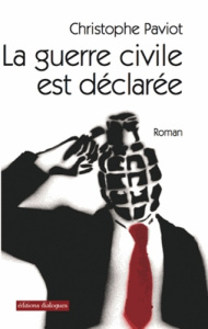 La guerre civile est déclarée - Paviot Christophe