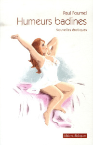 Humeurs badines. Nouvelles érotiques - Fournel Paul