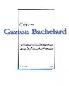 CAHIERS BACHELARD N. 10 (2008) - RESONANCES BACHELARDIENNES DANS LA PHILOSOPHIE FRANCAISE - COLLECTIF