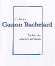 CAHIERS BACHELARD N. 11 (2009) - BACHELARD ET LA PENSEE ALLEMANDE - COLLECTIF