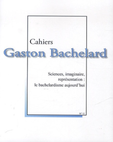 CAHIERS BACHELARD N. 12 - SCIENCES, IMAGINATION, REPRESENTATION - COLLECTIF