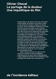 Le partage de la douleur. Une impolitique du film - Cheval Olivier