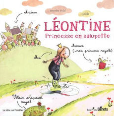 Léontine. Princesse en salopette - Vidal Séverine