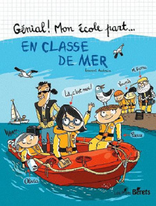Génial ! Mon école part... Tome 5 : En classe de mer - Audouin Laurent