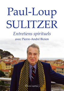 Entretiens spirituels avec Pierre André Bizien - Sulitzer Paul Loup