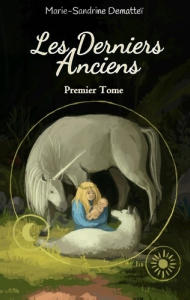 Les derniers anciens Tome 1 : L'Aube de l'Elfe de Lune - Demattei Marie-Sandrine