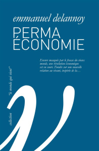 Permaéconomie - Delannoy Emmanuel