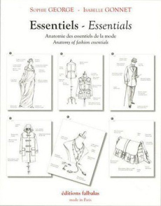 Essentiels. Anatomie des essentiels de la mode, Edition bilingue français-anglais - George Sophie ; Gonnet Isabelle