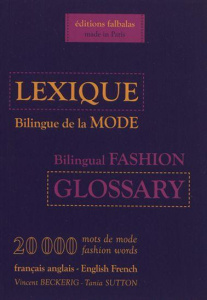 Lexique bilingue de la Mode français-anglais ; anglais-français. 2e édition - Beckerig Vincent ; Sutton Tania