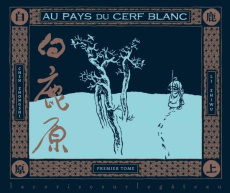 Au pays du Cerf blanc Tome 1 - Chen Zhongshi ; Li Zhiwu ; Lu Yumei ; Mardaga Grég