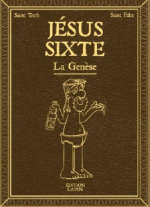 Jésus Sixte Tome 1 : La Genèse - FABZ/TRA'B