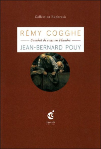 Les Coqs. Une lecture de Rémy Cogghe, Combat de coqs en Flandre (1889), Roubaix - La Piscine, musée - Pouy Jean-Bernard ; Cogghe Rémy