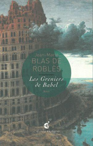 Les Greniers de Babel - Blas de Roblès Jean-Marie
