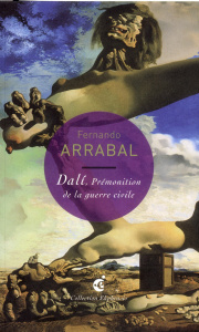 Dali, prémonition de la guerre civile - Arrabal Fernando