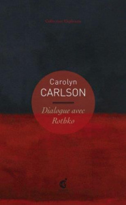 Dialogue avec Rothko. 2e édition. Edition bilingue français-anglais - Carlson Carolyn ; Siméon Jean-Pierre
