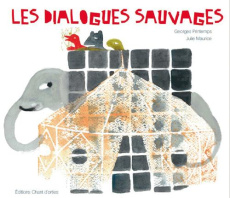 Les dialogues sauvages - Printemps Georges ; Maurice Julie