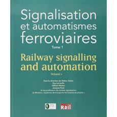 Signalisation et automatismes ferroviaires. Tome 1, Edition bilingue français-anglais - Schön Walter ; Larraufie Guy ; Moëns Gilbert ; Por